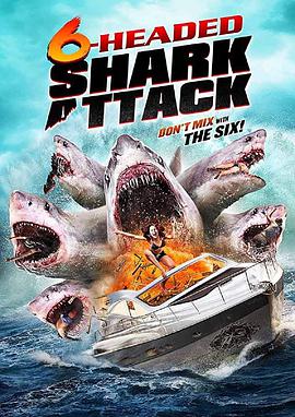 爱情电影网《六头鲨来袭 6-Headed Shark Attack》免费在线观看