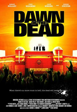 爱情电影网《活死人黎明 Dawn of the Dead》免费在线观看