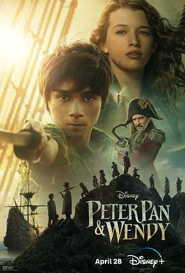 爱情电影网《彼得·潘与温蒂 Peter Pan & Wendy》免费在线观看