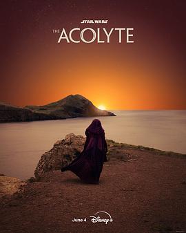 爱情电影网《星球大战：侍者 The Acolyte》免费在线观看