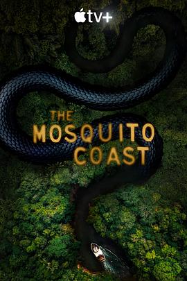 爱情电影网《蚊子海岸 第二季 The Mosquito Coast Season 2》免费在线观看