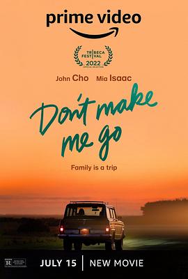 爱情电影网《留在身旁 Don't Make Me Go》免费在线观看