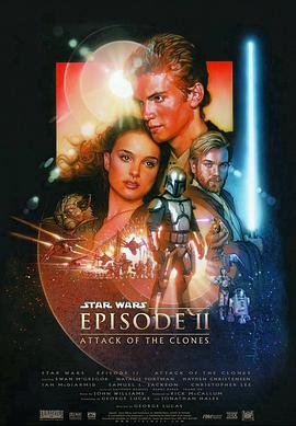 爱情电影网《星球大战前传2：克隆人的进攻 Star Wars: Episode II - Attack of the Clones》免费在线观看