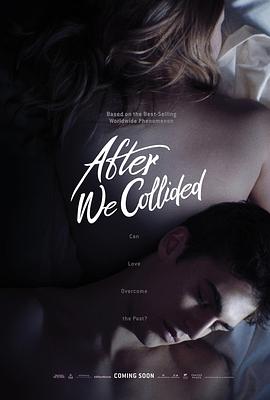 爱情电影网《之后2 After We Collided》免费在线观看