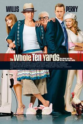 爱情电影网《整十码 The Whole Ten Yards》免费在线观看