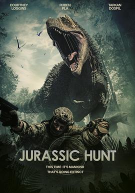 爱情电影网《侏罗纪狩猎 JURASSIC HUNT》免费在线观看