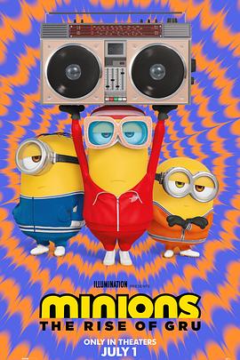 电影《小黄人大眼萌：神偷奶爸前传 Minions: The Rise of Gru》1080p在线免费观看