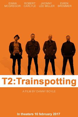 爱情电影网《猜火车2 T2 Trainspotting》免费在线观看