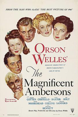 爱情电影网《伟大的安巴逊 The Magnificent Ambersons》免费在线观看