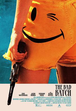 爱情电影网《劣质爱情 The Bad Batch》免费在线观看