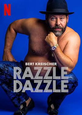 电影《伯特·克赖舍：今夜来狂欢 Bert Kreischer: Razzle Dazzle》1080p免费在线观看