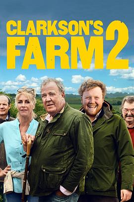 爱情电影网《克拉克森的农场 第二季 Clarkson's Farm Season 2》免费在线观看