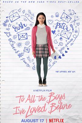 爱情电影网《致所有我曾爱过的男孩 To All the Boys I've Loved Before》免费在线观看