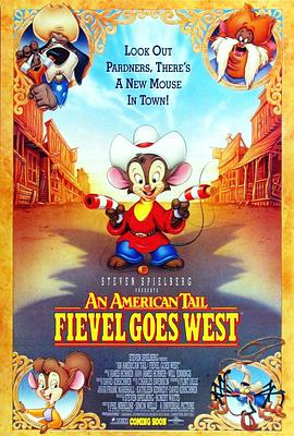 爱情电影网《美国鼠谭2：西部历险记 An American Tail: Fievel Goes West》免费在线观看