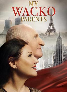 爱情电影网《我的怪人父母 My Wacko Parents》免费在线观看