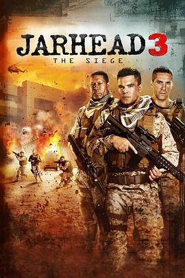 爱情电影网《锅盖头3：绝地反击 Jarhead 3: The Siege》免费在线观看