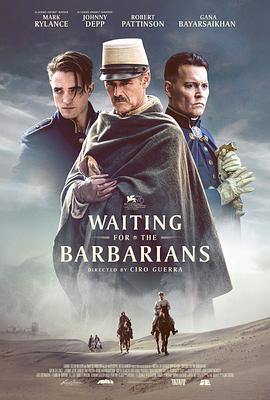 爱情电影网《等待野蛮人 Waiting for the Barbarians》免费在线观看