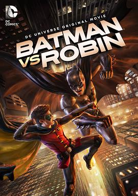 爱情电影网《蝙蝠侠大战罗宾 Batman vs. Robin》免费在线观看