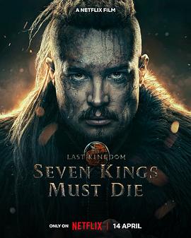 爱情电影网《孤国春秋：七王丧钟 The Last Kingdom: Seven Kings Must Die》免费在线观看