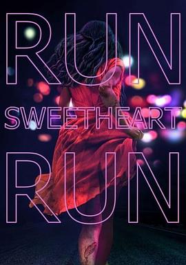 爱情电影网《亲爱的快逃 Run Sweetheart Run》免费在线观看