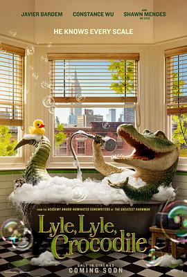 爱情电影网《鳄鱼莱莱 Lyle, Lyle, Crocodile》免费在线观看