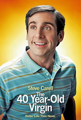 爱情电影网《四十岁的老处男 The 40 Year-Old Virgin》免费在线观看