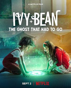 爱情电影网《艾薇和豆豆：鬼怪快快走 Ivy + Bean: The Ghost That Had to Go》免费在线观看